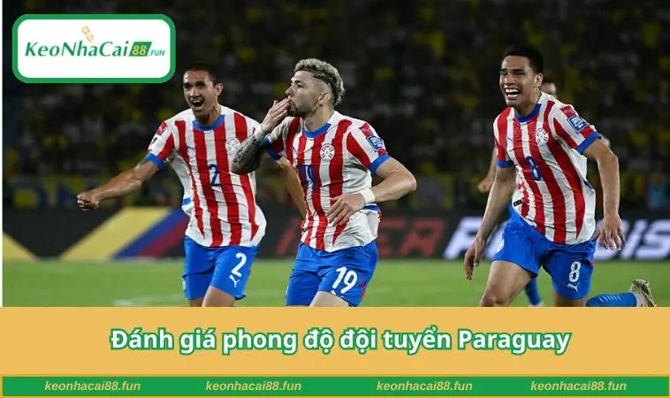 Đánh giá phong độ đội tuyển Paraguay