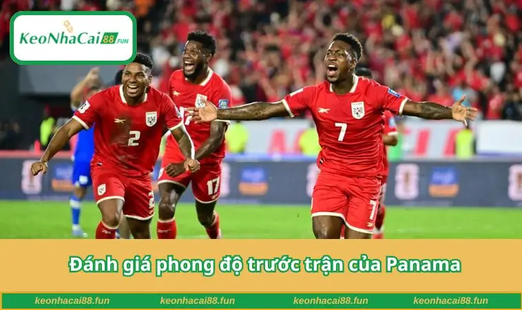 Đánh giá phong độ trước trận của Panama