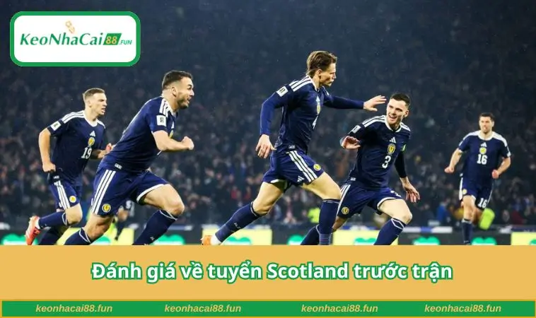 Đánh giá về tuyển Scotland trước trận