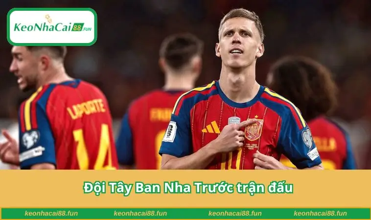 Đội Tây Ban Nha Trước trận đấu