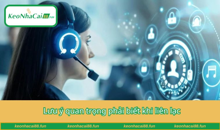 Lưu ý quan trọng phải biết khi liên lạc