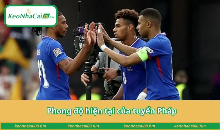 Phong độ hiện tại của tuyển Pháp
