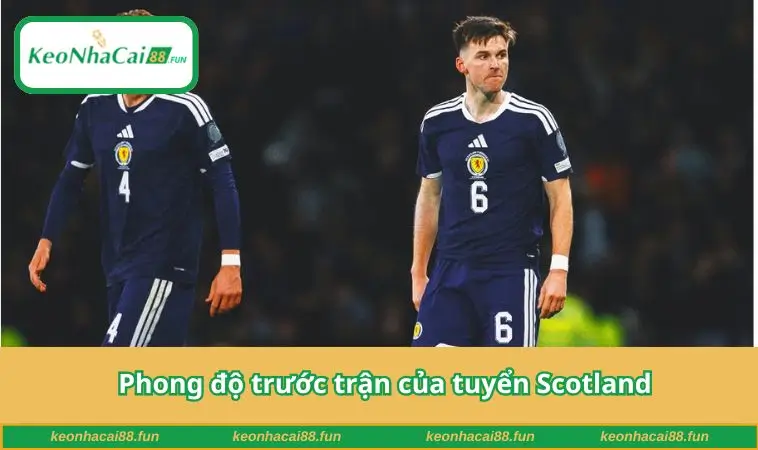 Phong độ trước trận của tuyển Scotland
