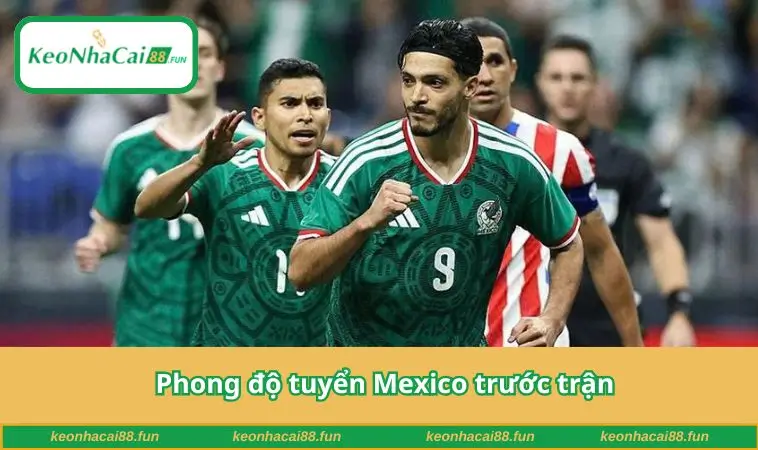 Phong độ tuyển Mexico trước trận