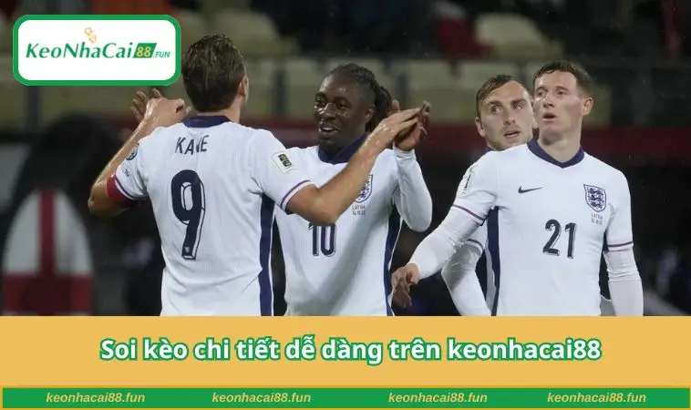 Soi kèo chi tiết dễ dàng trên keonhacai88