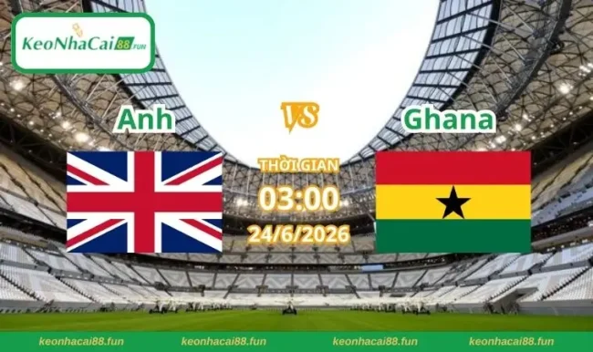 Soi kèo World Cup Anh vs Ghana