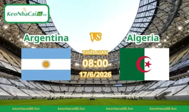 Soi kèo World Cup Argentina vs Algeria