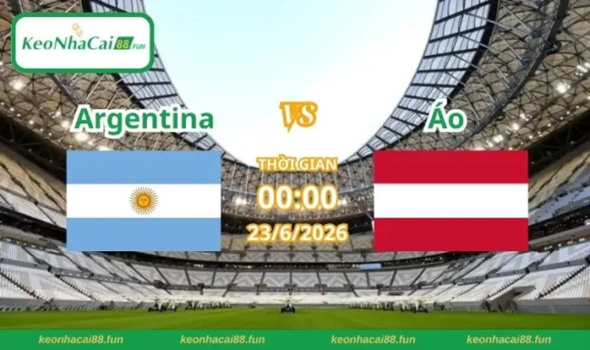 Soi kèo World Cup Argentina vs Áo