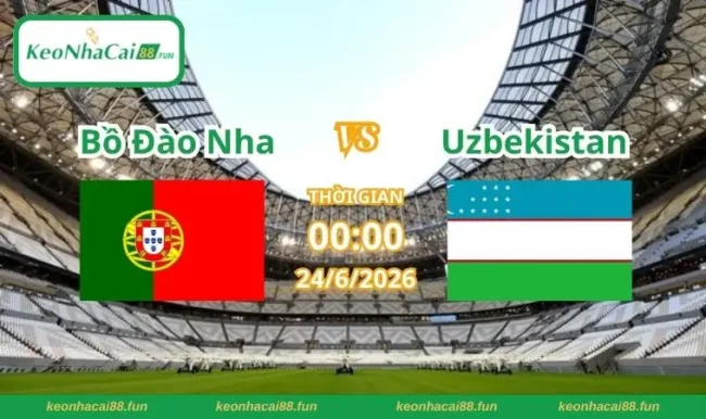 Soi kèo World Cup Bồ Đào Nha vs Uzbekistan
