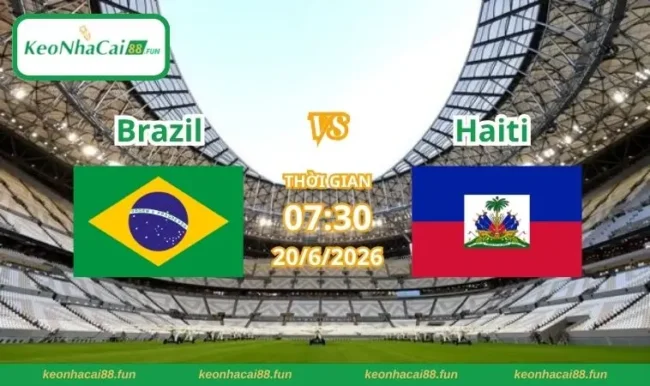 Soi kèo World Cup Brazil vs Haiti