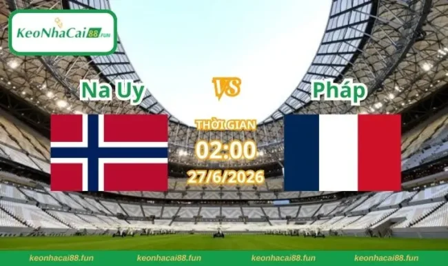 Soi kèo World Cup Na Uy vs Pháp