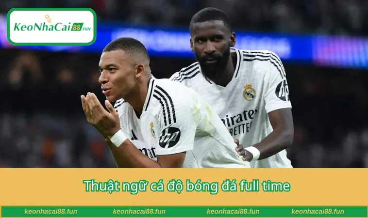 Thuật ngữ cá độ bóng đá full time