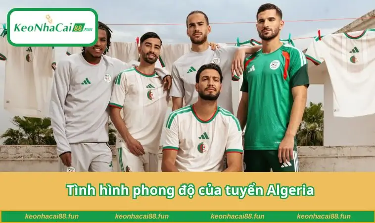 Tình hình phong độ của tuyển Algeria