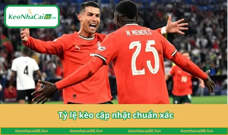 Tỷ lệ kèo cập nhật chuẩn xác