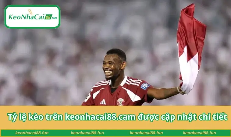 Tỷ lệ kèo trên keonhacai88.cam được cập nhật chi tiết